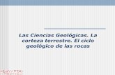 Las Ciencias Geológicas. La corteza terrestre. El ciclo ... · Tarbuck, E.J., Lutgens, F.K. (1999). Ciencias de la Tierra. Prentice Hall, Madrid. ... de las eras Precámbrico Denominado