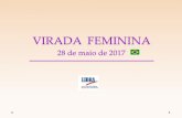 VIRADA FEMININA 2017 - chk.com.brchk.com.br/wp-content/uploads/2017/05/Virada-Feminina-28.05.pdf · e do terceiro setor para articulação de um conjunto de iniciativas que serão