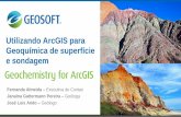 Utilizando ArcGIS para Geoquímica de superfície e sondagem · O que é Geoquímica? Utilizando ArcGIS para Geoquímica de superfície e sondagem 3 É o ramo da ciência geológica