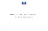 MANUAL POLICIA JUDICIAL PARTE GENERAL - agenciabk.netagenciabk.net/POLICIA.JUDICIAL.COLOMBIA.pdf · Es así que el presente Manual consta de dos partes, una de carácter general en