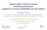 TRASPLANTE)HEPÁTICO)PARA) HEPATOCARCINOMA …aeeh.es/wp-content/uploads/2015/12/5.-Forner.pdf · HEPATOCARCINOMA ¿MERECE ... Hospital&Clínic.&CIBEREHD.&IDIBAPS.&Universidad&Barcelona