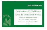 Programación Didáctica Área de Educación Física · 2 C.E.I.P. “Santa Potenciana” (Villanueva de la Reina) PROYECTO EDUCATIVO Programaciones Didácticas Educación Física