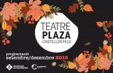 programació setembre/desembre 2018 - teatreplaza.org · més inesperat, el gall. Gàrgares, farigola i bufanda a 35 graus a l‘ombra. Passió exacerbada, melodies inoblidables,