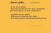 OO-iecha08 PDF - iecah.org · Informe del Observatorio de la Acción Humanitaria 2007 .3. 2 La acción humanitaria en 2007 Por ello, por cuarto año consecutivo presentamos el Informe