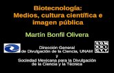 Biotecnología: Medios, cultura científica e imagen pública · promoviendo en ellos la formación de una cultura científica, entendida ésta como la apreciación y comprensión