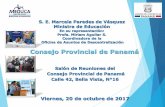 Consejo Provincial de Panamá - meduca.gob.pa · Se realizó transferencia a la dirección Regional de Panamá Centro, Norte, Este y San miguelito, de B/. 8,000.00 para cada Colegio