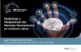 Dinámicas y Perspectivas del Mercado Farmacéutico · 1 Dinámicas y Perspectivas del Mercado Farmacéutico en América Latina Juan Manuel Santa Maria Director de Tecnología y Servicios