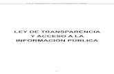 LEY DE TRANSPARENCIA Y ACCESO A LA INFORMACIÓN … · Ley de Transparencia y Acceso a la Información Pública 1 LEY DE TRANSPARENCIA Y ACCESO A LA INFORMACIÓN PÚBLICA. ... el