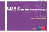 CHILE - ruta-b.com · Servicio Nacional de Turismo - SERNATUR Av. Providencia 1550, Providencia, Santiago - Chile. Tel: (+56 2) ... Manual de Buenas Prácticas para Tour Operadores