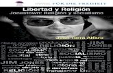“Libertad y Religión: Jonestown ... - libertarios.info · - 5 - Libertad y Religión Jonestown: Religión y socialismo. José Torra Alfaro “It is possible to commit suicide,