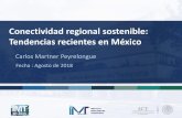 Conectividad regional sostenible: Tendencias recientes en ...portalcip.org/wp-content/uploads/2018/08/5.-Carlos-Martner.pdf · Despacho de camiones desde el Patio Regulador (CALT)