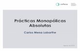 Prácticas Monopólicas Absolutas - COFECE · prohibición y combate. ... (Grupo I). • Mercado ... Conclusiones de la CFC Los patrones de las posturas y los resultados de las licitaciones