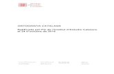 Ortografia catalana. Ratificada pel Ple de l'Institut d ... · Institut d'Estudis Catalans Ortografia catalana El Ple de l'IEC ratifica per consens la nova versió de l'Ortografía