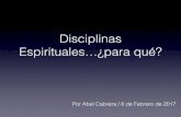 Disciplinas Espirituales…¿para qué? - casadelibertad.com · 1 Timoteo 4:13 (RVR1960) 13 Entre tanto que voy, ocúpate en la lectura, la exhortación y la enseñanza. 2. Leer la