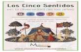 Los Cinco Sentidos - musacces.es · Concepto Tras el éxito del seminario «El Museo del Prado a través de los 5 sentidos», celebrado en 2016, el Consorcio MUSACCES presenta un