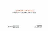 INTERACTIVIDADpersonales.upv.es/moimacar/download/interactividad.pdf · 2011-10-05 · anterior mensajes.(Cine clásico) Reactivo, cuando un mensaje se relaciona solamente con un