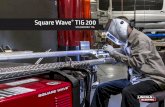 Square Wave TIG 200 - lincolnelectric.com · mejor soldador TIG - más rápido. Una Gran Soldadora TIG para Aluminio Para un cordón de soldadura más ancho o más estrecho, ... ACCESORIOS