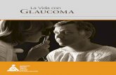 La Vida con Glaucoma - envejecimiento.csic.esenvejecimiento.csic.es/documentos/documentos/faas-glaucoma-01.pdf · interviene en el desarrollo del glaucoma, es importante conocer el