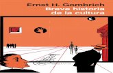 CORRECCIÓN: PRIMERAS Ernst H. Gombrich de la cultura · 26-03-2013 DISEÑO REALIZACIÓN CARACTERÍSTICAS CORRECCIÓN: PRIMERAS EDICIÓN ... Otros títulos de Gombrich son Arte e