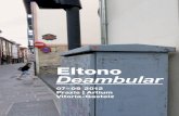 Eltono Deambular · PRAXIS is linked to the culture of DIY (do-it-yourself) and stems from the current economic crisis. At the same time, it is a laboratory or experimental workshop