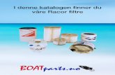 I denne katalogen finner du våre Racor filtre - boatparts.no · RAC3/8F-3/8M 3/8” NPT 3/8” RACOR MACHO/HEMBRA ... Ref. Rosca Manguera Envase ... Peso Weight 0.59 Kg 0.59 Kg 0.90