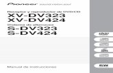 S-DV424 - pioneer-latin.com · Receptor y reproductor de DVD/CD XV-DV323 XV-DV424 Sistema de altavoces S-DV323 S-DV424 Manual de instrucciones XV-DV323.book Page 1 Monday, January