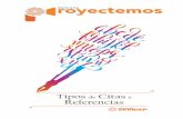 Tipos de Citas y Referenciasproyectemos.fundacionsinadep.org/.../tipos_de_citas_y_referencias.pdf · Referencias Libros Un autor Delors, J. ... H., Echeverría, M., et al. (2001).