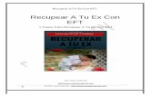Recupear A Tu Ex Con EFT - autoayuda-eft.com fileRecupear A Tu Ex Con EFT Introduccion Este libro contiene las herramientas para ayudar a sanar el dolor y el trauma que usted ha sufrido