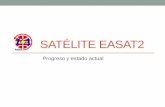 SATÉLITE EASAT2 - AMSAT EA - Portada · •Construir satélite para comunicaciones por voz ... • se queda en tierra y sirve como banco de ensayos a efectos comparativos