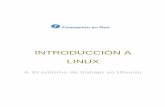 INTRODUCCIÓN A LINUX - INTEF - educaLAB · INTRODUCCIÓN A LINUX Módulo 4. El entorno de trabajo en Ubuntu 3 Introducción Situados ante la pantalla inicial de Ubuntu, los usuarios