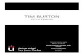 TIM BURTON - dibujourjc.files.wordpress.com · niños. Fue después de dejar los estudios de Disney cuando Tim Burton fue capaz de liberarse de las restricciones artísticas y centrarse