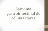 Sarcoma gastrointestinal de células claras · gastrointestinal de células claras . Anamnesis •Varón de 42 a de edad sin antecedentes patológicos ni alergias conocidas que presenta