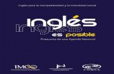 Inglés es posible - imco.org.mx · promover el dominio del idioma inglés entre la sociedad mexicana como un medio para alcanzar una mayor competitividad y mejorar la movilidad social.