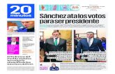 Sánchez ata los votos para ser presidente - cdn.20m.es · Y GANAR’ PÁGINA 20 RTVE Relevo en la Moncloa. Pedro Sánchez será hoy presidente, salvo imprevisto ... lleva «desde