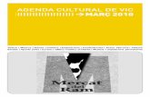 AGENDA CULTURAL DE VIC MARÇ 2010 - vic.cat§.pdf · Presentació del seu nou disc, No fem cançons per a qualsevol Dijous 25 de març de 2010 a les 20.00 h La Central Organitza: