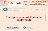 Els reptes sostenibilistes del sector tèxtil - upc.edu · 1987. l’Informe Brundtland • La pobresa i els problemes ambientals s’han d’abordar en un mateix plànol i les solucions