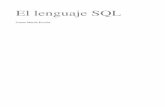 El lenguaje SQL · El SQL es el lenguaje estándar ANSI/ISO de definición, manipulación y control de bases de datos relacionales. Es un lenguaje declarativo: sólo hay que ...