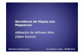 Servidores de Mapas con Mapserver utilización de software ... · PDF fileCaracter ísticas de UMN Mapserver Originalmente desarrollado por la Univ. De Minnesota en 1994 a partir de