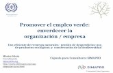 Enverdecer la organización / empresa - SIMAPRO · • Durante la implementación del SIMAPRO, el Consultor tiene la oportunidad de ser un promotor para enverdecer el proceso de trabajo