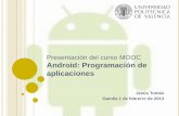 Presentación del curso MOOC Android: Programación de ...pedrobeltrancanessa-biblioteca.weebly.com/.../__programacionandroid.pdf · INTRODUCCIÓN Android: nueva plataforma de software