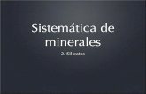Sistem tica de miner alespersonales.upv.es/psoriano/pdf/geo/G08_Silicatos.pdf · Mineral Fórmula Dureza Densida d Origen Importancia Nesosilicatos Olivino 6.5-7 3.27-4.37 Aparece