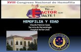 HEMOFILIA Y EDAD - Liga Colombiana de Hemofílicos y otras ...colhemofilicos.org.co/_assets/archives/presentaciones/Hemofilia++y+edad.pdf · HEMOFILIA Y EDAD Claudia Patricia Casas
