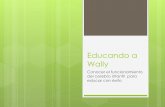 Educando a Wally - apareinavictoria.orga+Wally+2014-04.pdfWally Conocer el funcionamiento del cerebro infantil para educar con éxito . Algunas ideas de las que partir ... edades mayores)