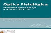 Óptica Fisiológica: el sistema óptico del ojo y la ...“ptica_Fisiológica.pdf · 2.3 LA HIPERMETROP˝A.....51 2.3.1 El punto remoto de visión nítida ...