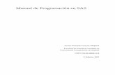 Manual de Programación en SAS - eprints.ucm.eseprints.ucm.es/47102/1/manual de programacion SAS-Javier Portela.pdf · presentadas en el Capítulo 6. El Capítulo 7 presenta las sentencias