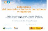 Estándares del mercado voluntario de carbono y registrosecodes.org/documentos/taller_MVC2012/P4.pdf · proyectos de energía nuclear y REDD ... -Alto reconocimiento a nivel global