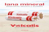 lana mineral - volcalis.pt · confort ahora es más fácil Lana mineral Volcalis, aislamiento eficiente, seguro y accesible Aislamiento térmico y acústico geral@volcalis.pt · Bustos,