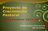 Proyecto de Crecimiento Pastoral - iglesia-en-villar.esiglesia-en-villar.es/blog/wp-content/uploads/2015/10/Presentación15app.pdf · de los cantos Medios Convocatoria y Salida a