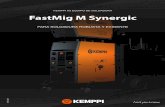 FastMig M Synergic - Kemppi M Synergic RENDIMIENTO SUPERIOR PARA LA SOLDADURA INDUSTRIAL MIG/MAG Y DE VARILLA (MMA) La solución industrial de soldadura multiproceso en formato modular.