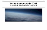 Sonda Meteorológica - teslabs.com · - Pruebas a baja temperatura de los componentes electrónicos y materiales - Pruebas de recepción de radio hechas en coche 7. Meteotek08 - Despegue